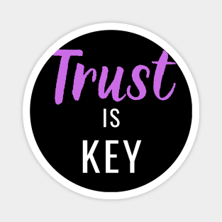 Trust is Key Magnet